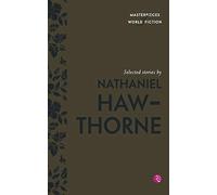 Selected Stories by Nathaniel Hawthorne (Masterpieces of World Fiction)