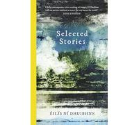 Selected Stories: Éilís Ní Dhuibhne collected stories 2023