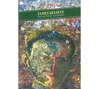 Selected Stories: James Kelman (Pocket Classics S.)
