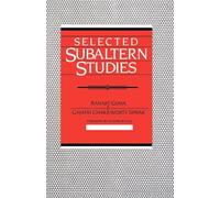 Selected Subaltern Studies (Essays from the 5 Volumes and a Glossary)