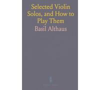 Selected Violin Solos, and How to Play Them