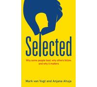 Selected: Why some people lead, why others follow, and why it matters