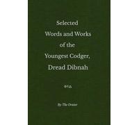 Selected Words and Works of the Youngest Codger, Dread Dibnah