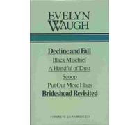 Selected Works - Decline and Fall, Black Mischief, A Handful of Dust, Scoop, Put Out More Flags, Brideshead Revisited by Waugh, Evelyn (1977) Hardcover