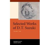 Selected Works of D.T. Suzuki: Volume I: Zen: 1