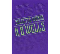 Selected Works of H. G. Wells (Word Cloud Classics)