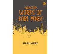 Selected Works of Karl Marx