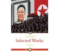 Selected Works of Kim Jong Il: Volume 1 (DPRK Series)