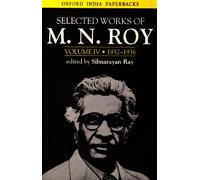 Selected Works of M.N. Roy: Volume IV: 1932-1936(Oxford India Paperbacks)