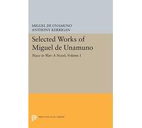 Selected Works of Miguel de Unamuno, Volume 1 - Peace in War - A Novel (Princeton Legacy Library)