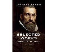 Selected Works: Poetry, Drama, Prose