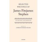 Selected Writings of James Fitzjames Stephen: On the Novel and Journalism