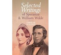 Selected Writings of Speranza and William Wilde (Clemson University Press w/ LUP)