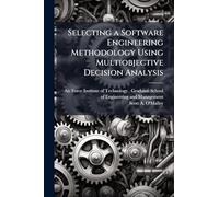 Selecting a Software Engineering Methodology Using Multiobjective Decision Analysis