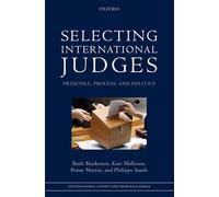 Selecting International Judges: Principle, Process, and Politics (International Courts and Tribunals Series)