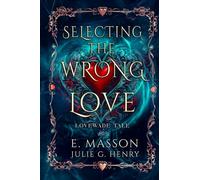 Selecting the Wrong Love (Book1 of the LoveWade Tale Series ): What she got instead was a nightmare. Irresistible luxury and high stakes romance ... book2, Selecting The Right Love Book3 ))
