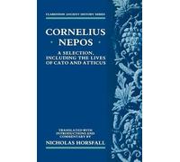 Selection Cornelius Nepos: SELECTION CATO CAHS:C C (Clarendon Ancient History Series)