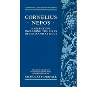 Selection Cornelius Nepos: SELECTION CATO CAHS:C C (Clarendon Ancient History Series)