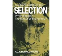 SELECTION: Who chooses? The hunter or the hunted?