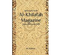 Selections from Al Khilafah Magazine: From 1991 until 1998