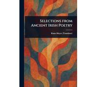 Selections From Ancient Irish Poetry