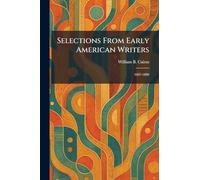 Selections From Early American Writers: 1607-1800