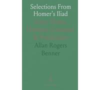 Selections From Homer's Iliad: Intro, Notes, Homeric Grammar & Vocabulary