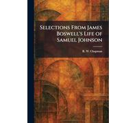 Selections From James Boswell's Life of Samuel Johnson