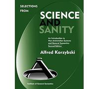 Selections from Science and Sanity: An Introduction to Non-Aristotelian Systems and General Semantics