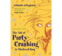 Selections from 'the Art of Party-Crashing' in Medieval Iraq