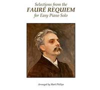 Selections from the Fauré Requiem for Easy Piano Solo