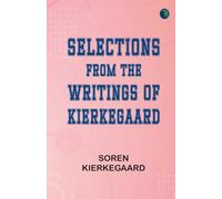 Selections from the Writings of Kierkegaard