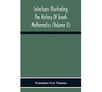 Selections Illustrating The History Of Greek Mathematics (Volume Ii) From Aristarchus To Pappus