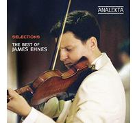 Selections: The Best Of James Ehnes