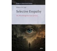 Selective Empathy: The West through the Gaze of Gaza: 348 (Studies in Critical Social Sciences, 348)
