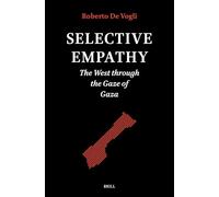Selective Empathy: The West through the Gaze of Gaza (Studies in Critical Social Sciences)