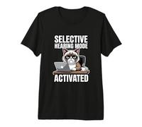 Selective Hearing Mode Activated Office Cat Premium T-Shirt