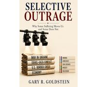 Selective Outrage: Why Some Suffering Moves Us and Some Does Not
