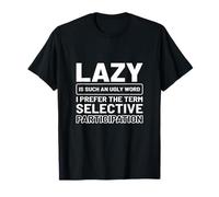 Selective Participation Lazy Person T-Shirt
