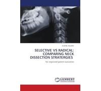 Selective Vs Radical: Comparing Neck Dissection Stratergies