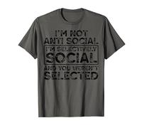 Selectively Social You Weren't Selected Today Funny Quote T-Shirt