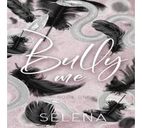Selena Bully Me: A Dark High School Romance Paperback Book Selena Multicolor