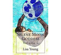 Selene Moon Goddess: Volume 1