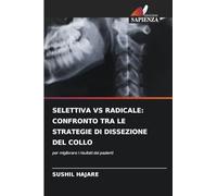 Selettiva Vs Radicale: Confronto Tra Le Strategie Di Dissezione del Collo