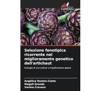 Selezione fenotipica ricorrente nel miglioramento genetico dell'artichaut: Sviluppo di una cultivar a impollinazione aperta