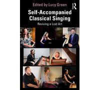 Self-Accompanied Classical Singing : Reviving a Lost Art