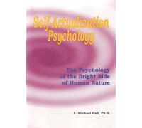 Self Actualization Psychology: The Positive Psychology of Human Nature's Bright Side (Meta-Coaching): 04