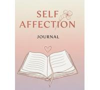 Self Affection Journal: 45 Days of Self-Love Prompts & Reflections | 8.5" x 11" Guided Workbook for Self-Compassion & Positive Self-Talk