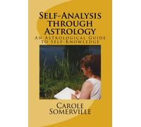 Self-Analysis through Astrology: An Astrological Guide to Self-Knowledge