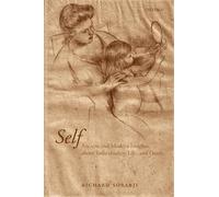 Self: Ancient and Modern Insights about Individuality, Life, and Death by Richar